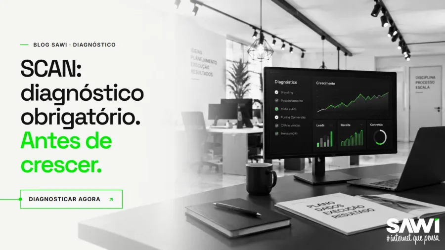 Diagnóstico digital: por que o SCAN vem antes de crescer