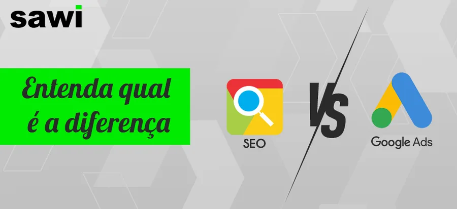 Google Ads e SEO: entenda as estratégias e saiba em qual investir